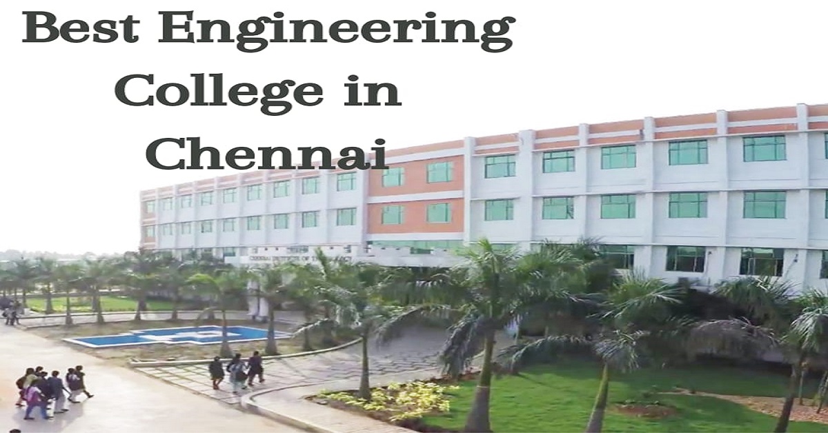 You are currently viewing Best Engineering Colleges In Chennai