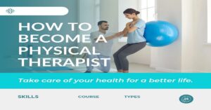 Read more about the article How To Become a Physical Therapist Easily
